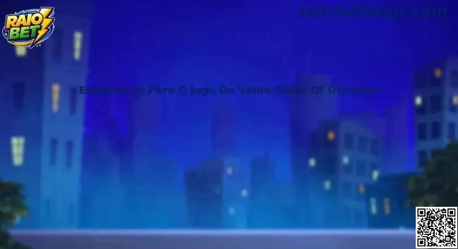 Guia de Estratégias Para O Jogo Do Velho Gates Of Olympus