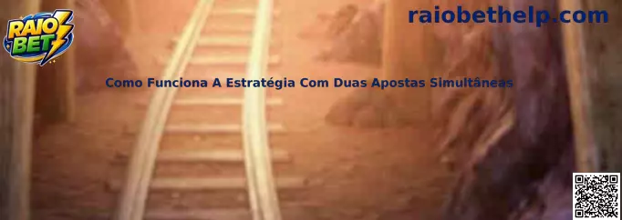 Como funciona a estratégia com duas apostas simultâneas