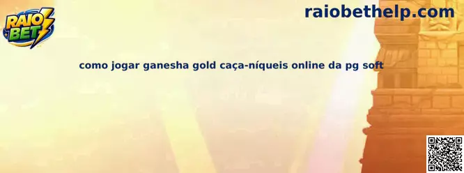 Como jogar Ganesha Gold caça-níqueis online da PG Soft