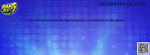 Como funcionam os multiplicadores cumulativos de Zeus