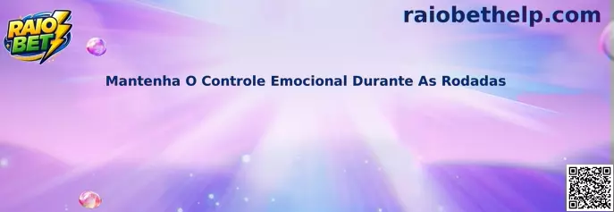 Controle emocional durante rodadas no Raio Bet