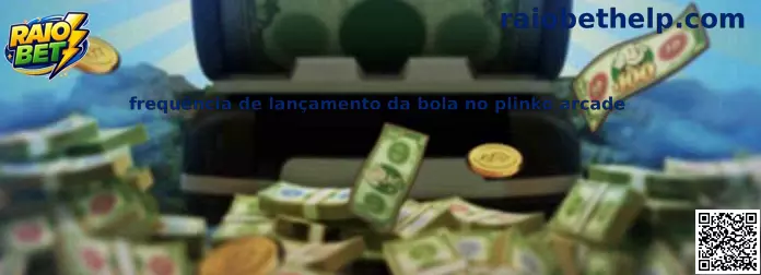 Frequência de lançamento da bola no plinko arcade