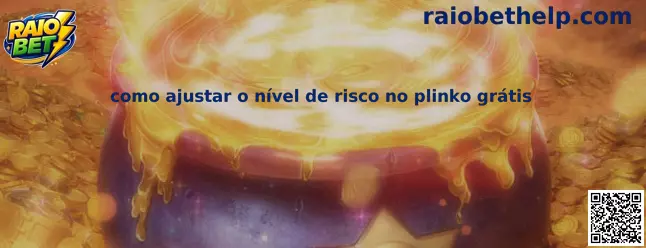 Como ajustar o nível de risco no plinko grátis